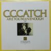 Cc Catch – Are You Man Enough